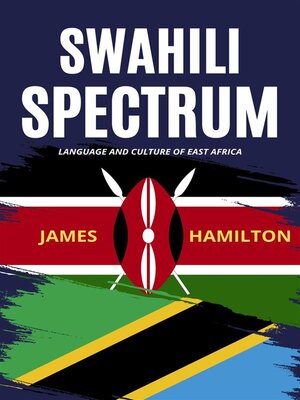 cover image of Swahili Spectrum--Language and Culture of East Africa